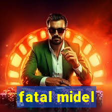 fatal midel